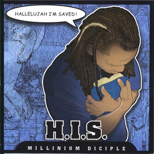 H.i.s. Hallelujah Im Saved! Featuring Grace in Mot - Millinium Diciple - Musik - Millinium Diciple - 0692863060125 - 16. marts 2004