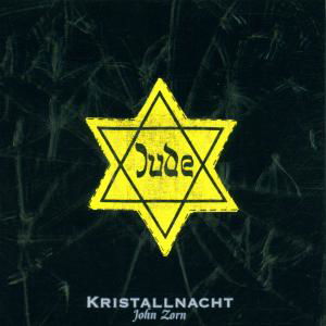 Kristallnacht - John Zorn - Música - TZADIK - 0702397730125 - 16 de octubre de 1995