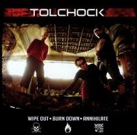 Cover for Tolchock · Wipe out Burn Down Annihilate (CD) (2006)