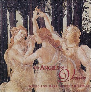 Cover for Angels of Venice · Music for Harp Flute &amp; Cello (CD) (2001)