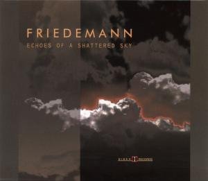 Cover for Friedemann · Echoes of a Shattered Sky (CD) (2012)