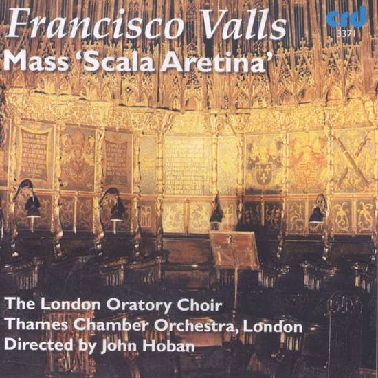 Mass Scala Aretina - Valls / London Oratory Choir / Hoban - Música - CRD - 0708093337125 - 22 de março de 1995