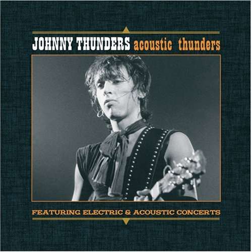 Acoustic Thunders - Johnny Thunders - Muzyka -  - 0708535107125 - 1 października 2013