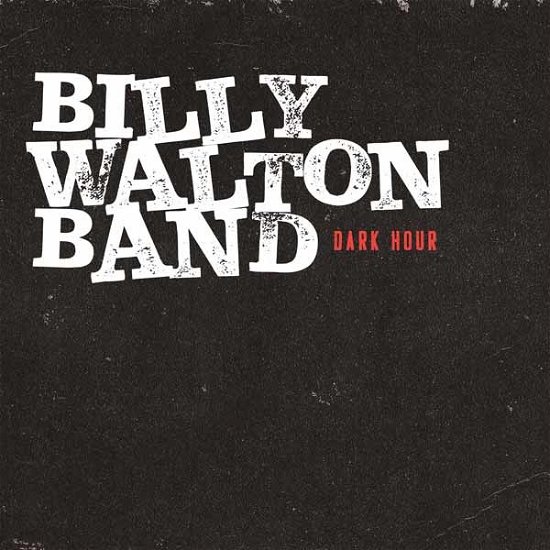 Dark Hour - Billy -Band- Walton - Musiikki - HARMONIZED - 0710184757125 - perjantai 30. lokakuuta 2020