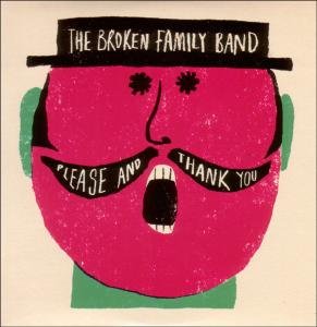 Please And Thank You - Broken Family Band - Muziek - COOKING VINYL - 0711297489125 - 16 april 2009