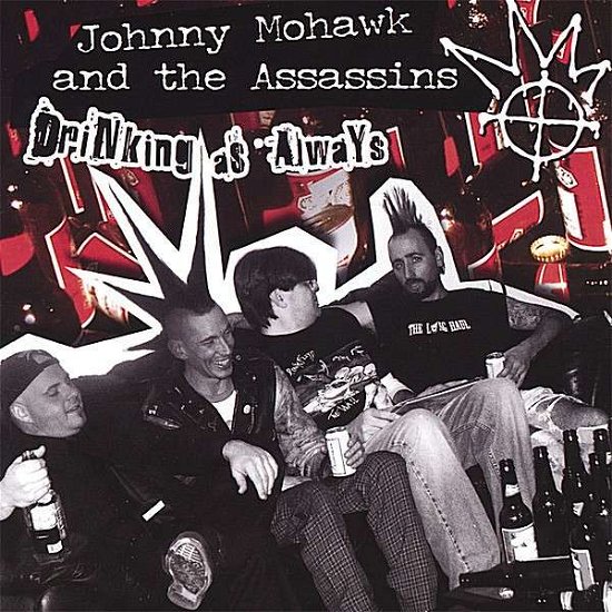 Cover for Johnny Mohawk &amp; Assassins · Drinking As Always (CD) (2021)