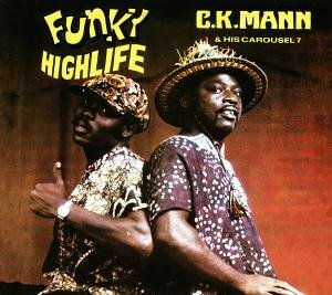 Cover for Mann, C.K. &amp; His Carousel · Funky Highlife (CD) [Digipak] (2012)