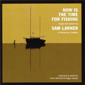 Cover for Sam Larner · Now is Time for Fishing (CD) (2000)