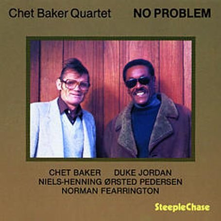 No Problem - Chet Baker - Musik - STEEPLECHASE - 0716043113125 - keskiviikko 13. huhtikuuta 2011