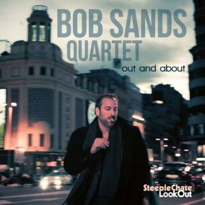 Out And About - Bob -Quartet- Sands - Music - STEEPLECHASE - 0716043311125 - October 10, 2013