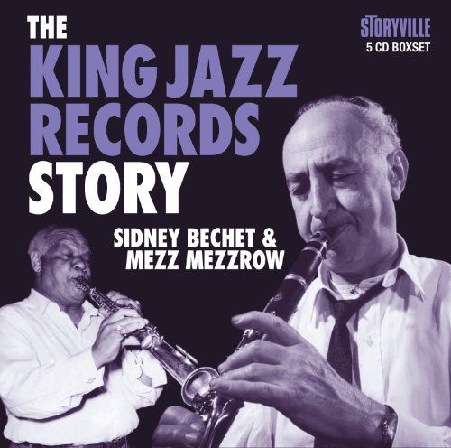 King Jazz Records Story - Bechet,sidney / Mezzrow,mezz - Muziek - STORYVILLE - 0717101861125 - 9 april 2013