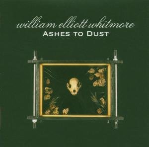 Cover for William Elliot Whitmore · Ashes To Dust (CD) (2005)