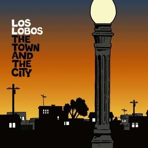 The Town and the City - Los Lobos - Música - ROCK - 0720616266125 - 12 de setembro de 2006