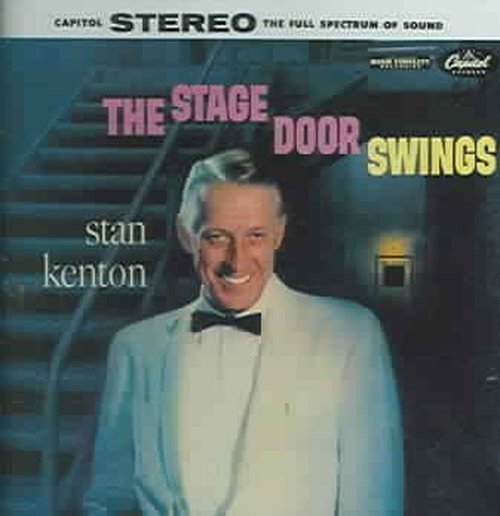 Stage Door Swings - Stan Kenton - Musique - Blue Note Records - 0724347755125 - 16 août 2005