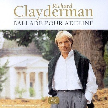 Cover for Richard Clayderman · Ballade Pour Adeline (CD) (2003)
