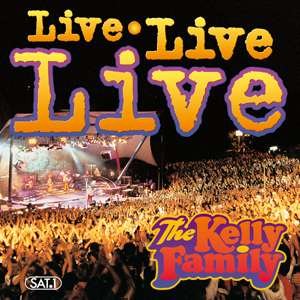 Live Live Live - Kelly Family - Musiikki - CAPITOL - 0724359440125 - torstai 26. elokuuta 2004