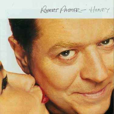 Honey - Robert Palmer - Muziek - EMI - 0724383030125 - 4 oktober 2012