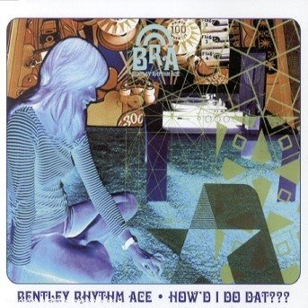 How'd I Do That -2- - Bentley Rhythm Ace - Musikk - PARLOPHONE - 0724388923125 - 2. oktober 2000