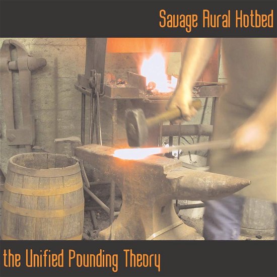 Cover for Savage Aural Hotbed · Unified Pounding Theory (CD) (2007)