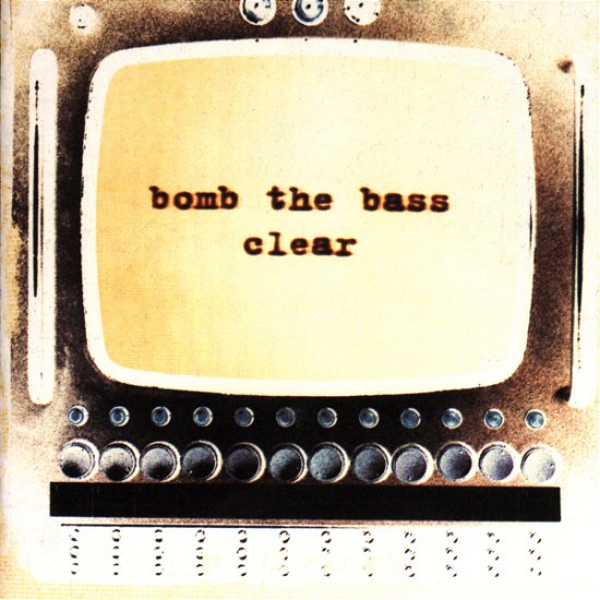 Cover for Bomb The Bass · Clear (CD) (2002)
