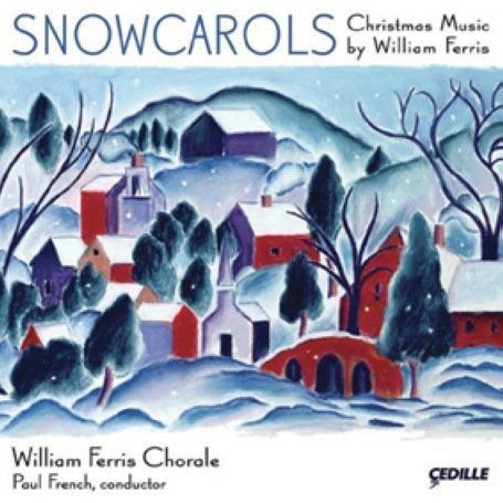 Snowcarols: Christmas Music - Ferris / Composer Festival Orchestra / French - Musikk - CEDILLE - 0735131910125 - 13. november 2007