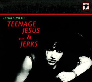 Cover for Lydia Lunch · Teenage Jesus and the Jerks - Everything (CD) (2005)
