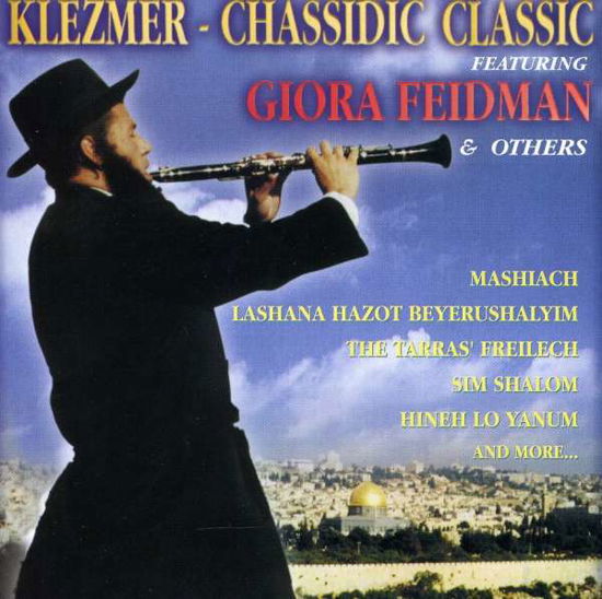 Klezmer Chassidic Classic - Giora Feidman - Muziek -  - 0737138328125 - 7 oktober 2008