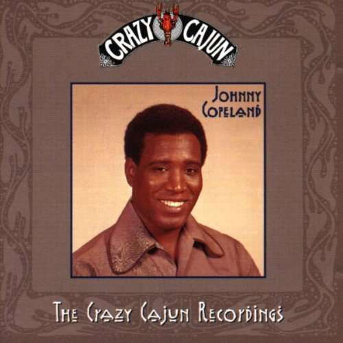 The Crazy Cajun Recordings - Johnny Copeland  - Musiikki - Edsel - 0740155158125 - 