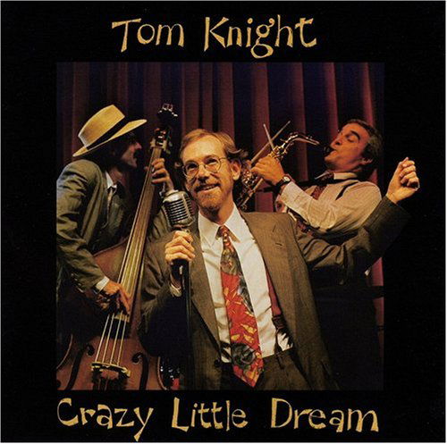 Cover for Tom Knight · Crazy Little Dream (CD) (2009)