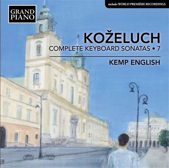 Kozeluch: Keyboard Sonatas 7 - Kemp English - Musique - GRAND PIANO - 0747313973125 - 2017