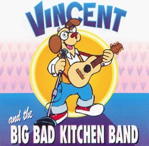 Cover for Vincent · Vincent &amp; the Big Bad Kitchen Band (CD) (2003)