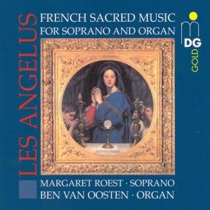 Cover for Roest / Van Oosten · Les Angelus: French Sacred Music Soprano &amp; Organ (CD) (2000)