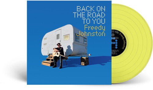 Cover for Freedy Johnston · Back on the Road to You (Indie Exclusive Canary Yellow Lp) (LP) (2022)