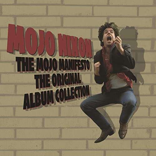 Mojo Manifesto - Mojo Nixon - Musiikki - MANIFESTO - 0767004680125 - perjantai 27. maaliskuuta 2020