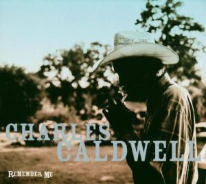 Charles Caldwell · Remember Me (CD) (2010)