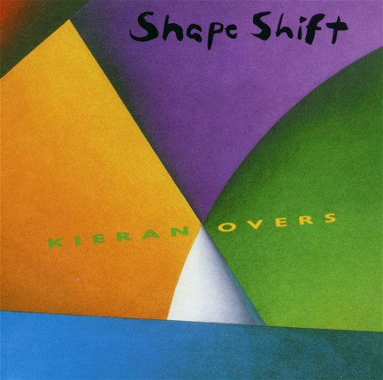 Shape Shift - Kieran Overs - Musiikki - Unity - 0774531014125 - perjantai 21. lokakuuta 2016