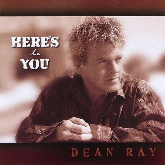 Cover for Dean Ray · Heres to You (CD) (2011)
