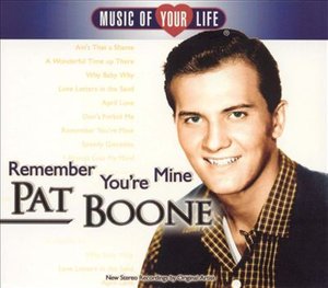Remember You're Mine - Pat Boone - Musik - Brentwood - 0787364098125 - 29. marts 2005