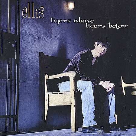 Cover for Ellis · Tigers Above Tigers Below (CD) (2003)