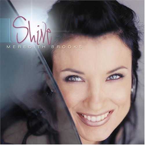 Shine - Meredith Brooks - Music - KISSING BOOTH - 0795041745125 - May 15, 2006