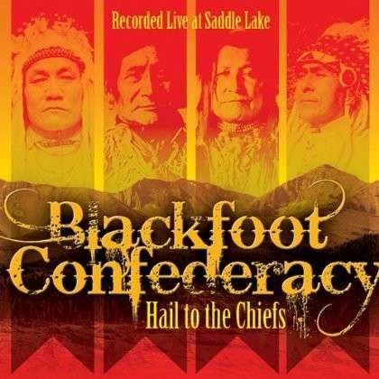 Cover for Blackfoot Confederacy · Hail to the Chiefs (CD) (2011)