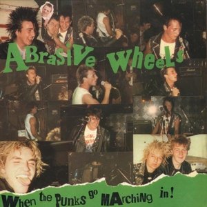 Cover for Abrasive Wheels · When the Punks Go Marching in (LP) [Deluxe edition] (2015)