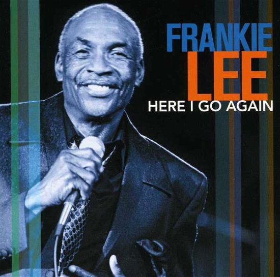 Here I Go Again - Frankie Lee - Musik - BLUES EXPRESS - 0803579000125 - 28. august 2001