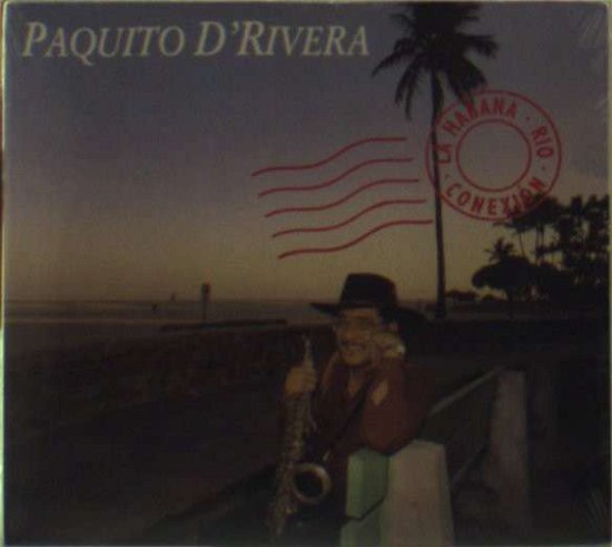 Cover for Paquito D'rivera · La Habana-rio Conexion (CD) (2007)