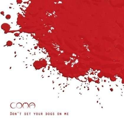 Cover for Coma · Don't Set Your Dogs on Me (CD) (2013)