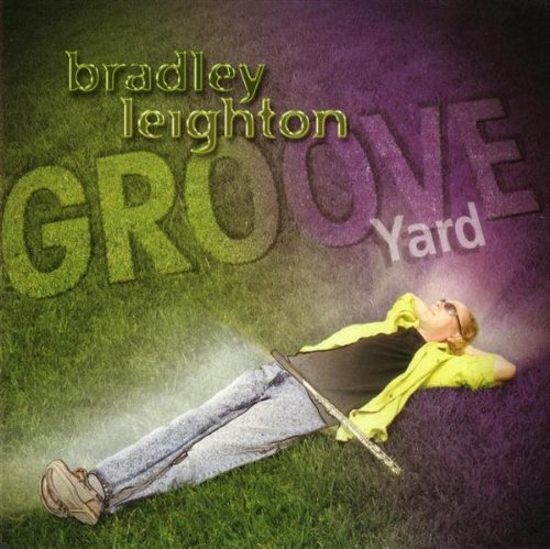 Bradley Leighton · Groove Yard (CD) (2005)