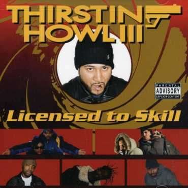 Thirstin Howl Iii · Thirstin Howl Iii - Licensed To Skill (CD) (2019)