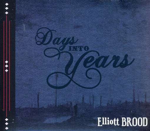 Cover for Elliott Brood · Days into Years (CD) [Digipak] (2012)