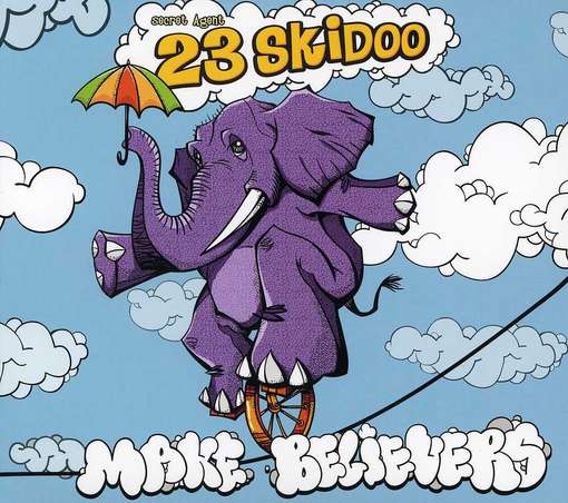 Make Believers - Secret Agent 23 Skidoo - Music - RED - 0881626951125 - May 22, 2012