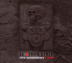 Civil Disobedience - Leaether Strip - Musikk - ALFA MATRIX - 0882951711125 - 30. desember 2008